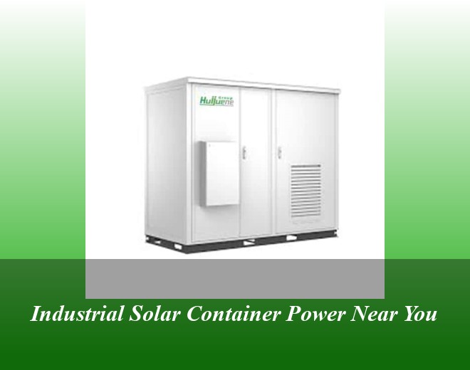 Industrial Solar Container Power Near You